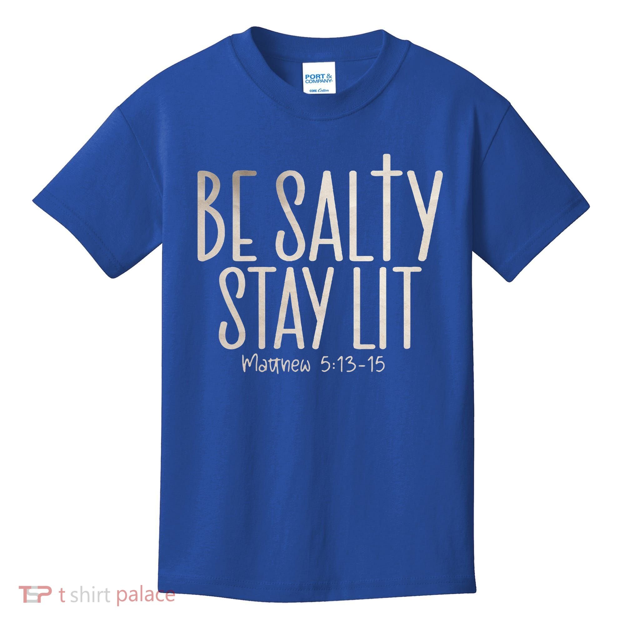 Be Salty Stay Lit Matthew 51316 Kids T-Shirt