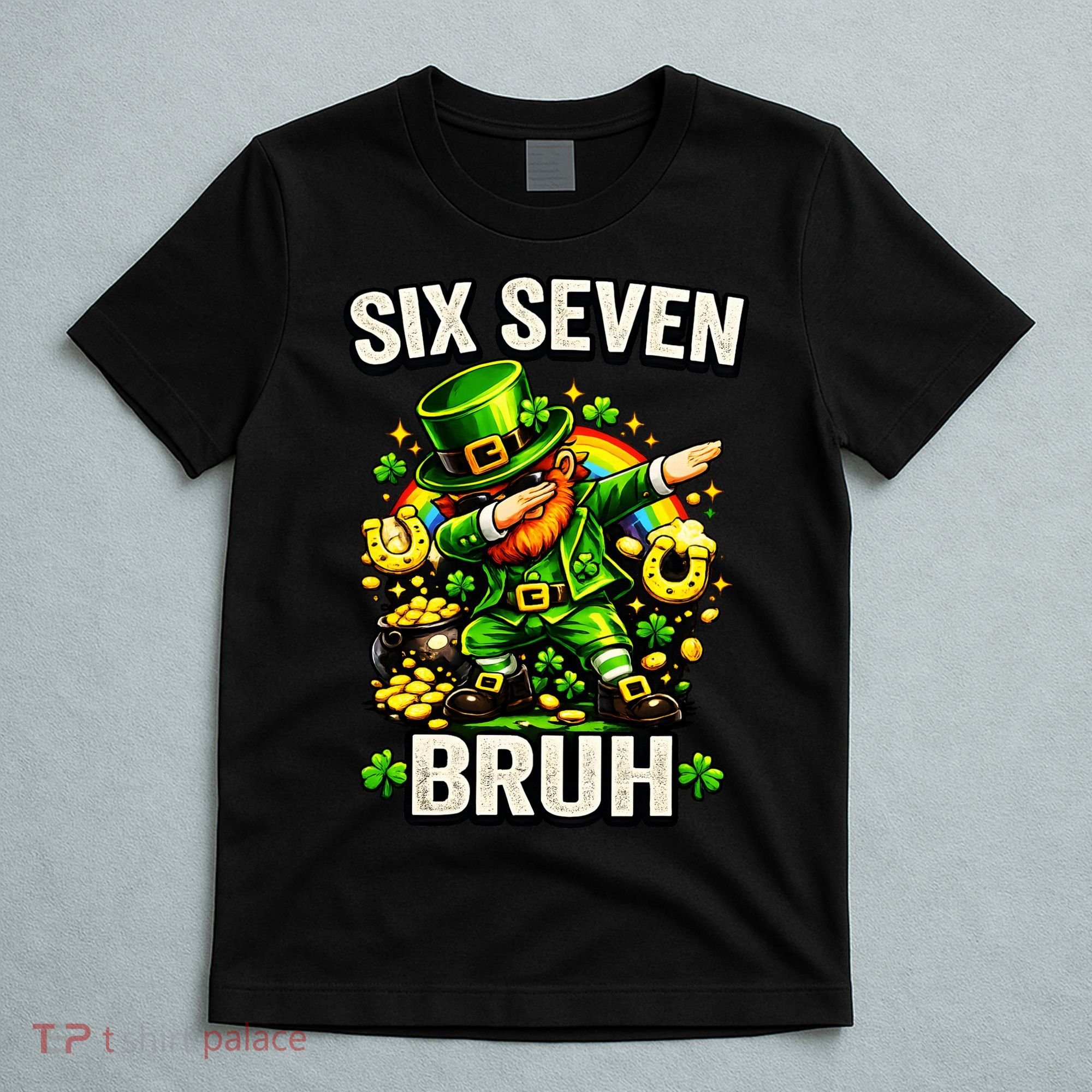 Bruh Six Seven Meme 67 Dabbing Leprechaun St Patricks Day T-Shirt