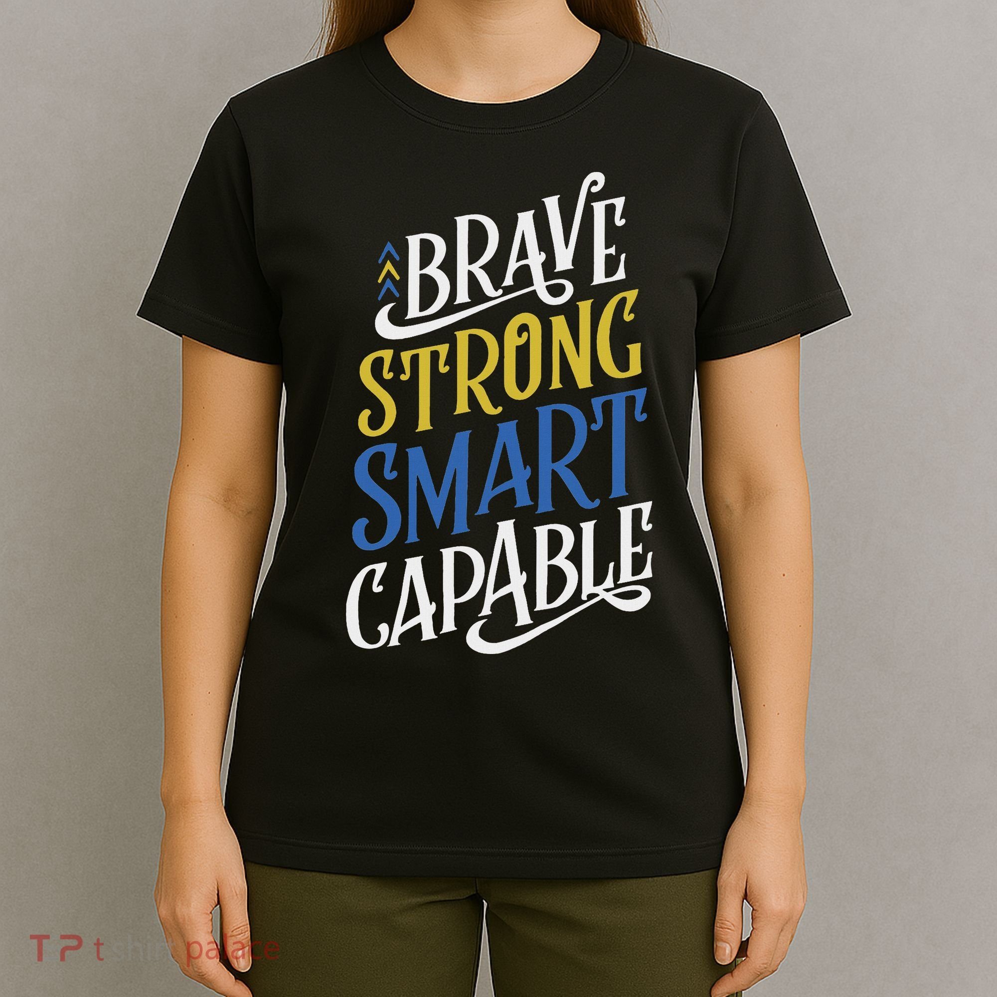 Brave Strong Smart Capable World Down Syndrome Day Awareness T-Shirt