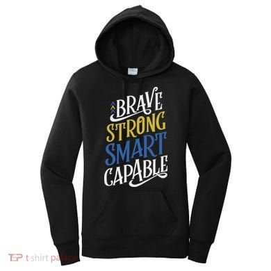Brave Strong Smart Capable World Down Syndrome Day Awareness Women's Hoodie