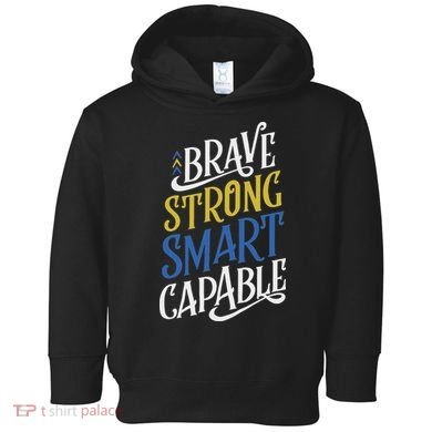 Brave Strong Smart Capable World Down Syndrome Day Awareness Toddler Hoodie