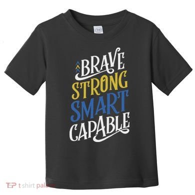 Brave Strong Smart Capable World Down Syndrome Day Awareness Toddler T-Shirt