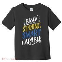 Brave Strong Smart Capable World Down Syndrome Day Awareness Toddler T-Shirt thumb 0
