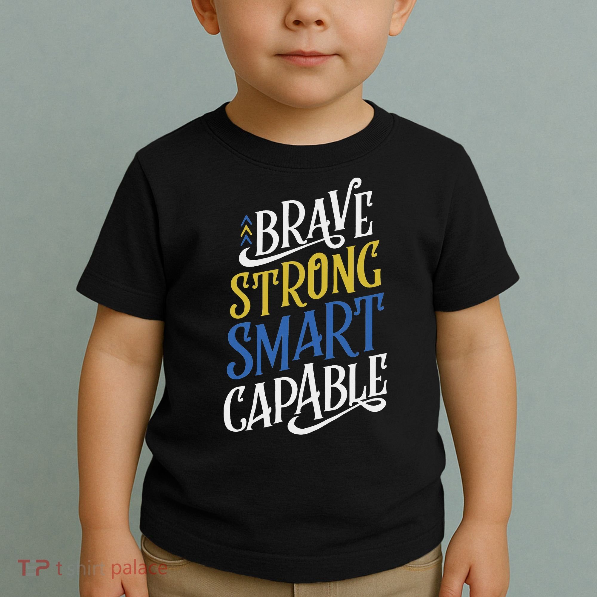 Brave Strong Smart Capable World Down Syndrome Day Awareness Toddler T-Shirt