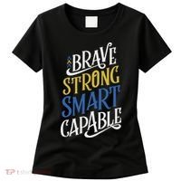 Brave Strong Smart Capable World Down Syndrome Day Awareness Women's T-Shirt thumb 0