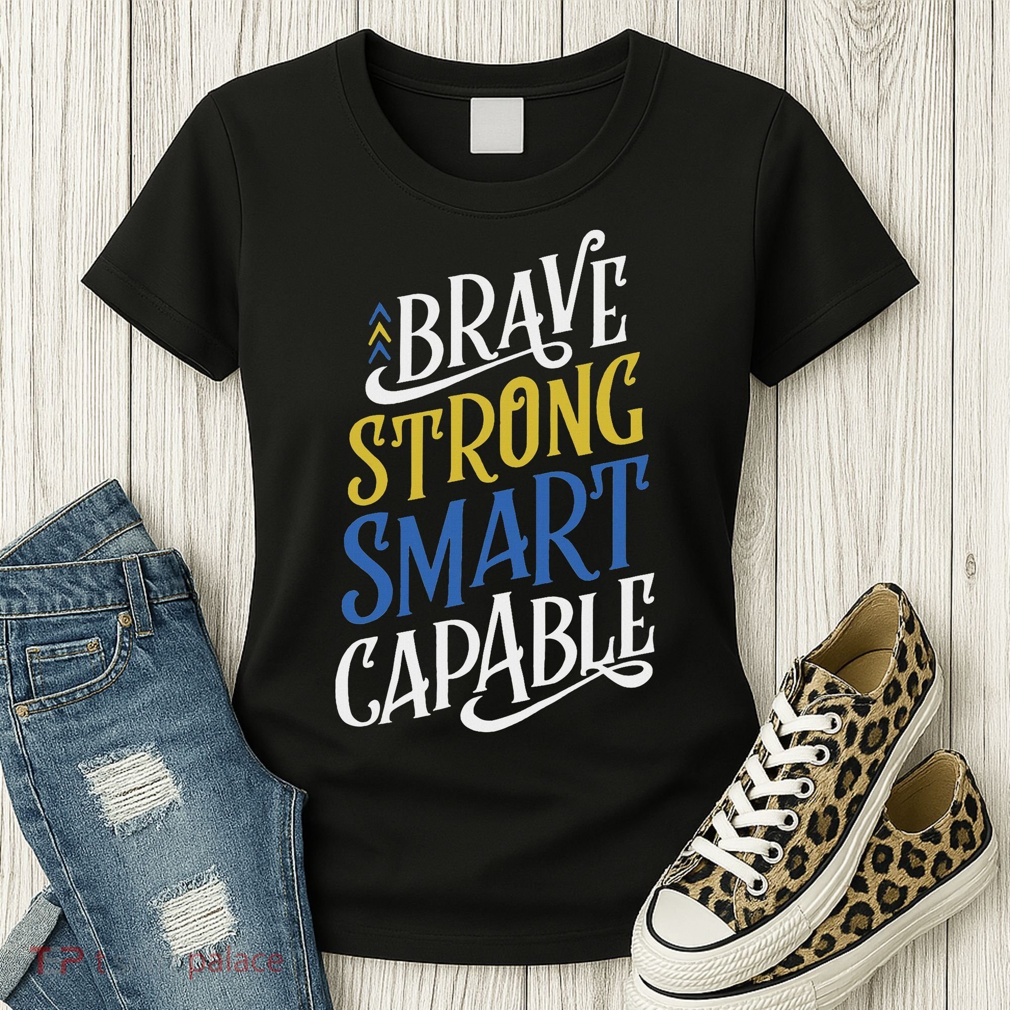 Brave Strong Smart Capable World Down Syndrome Day Awareness Women's T-Shirt