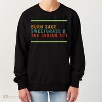Burn Sage Sweetgrass & The Indian Act Women's Sweatshirt thumb 0