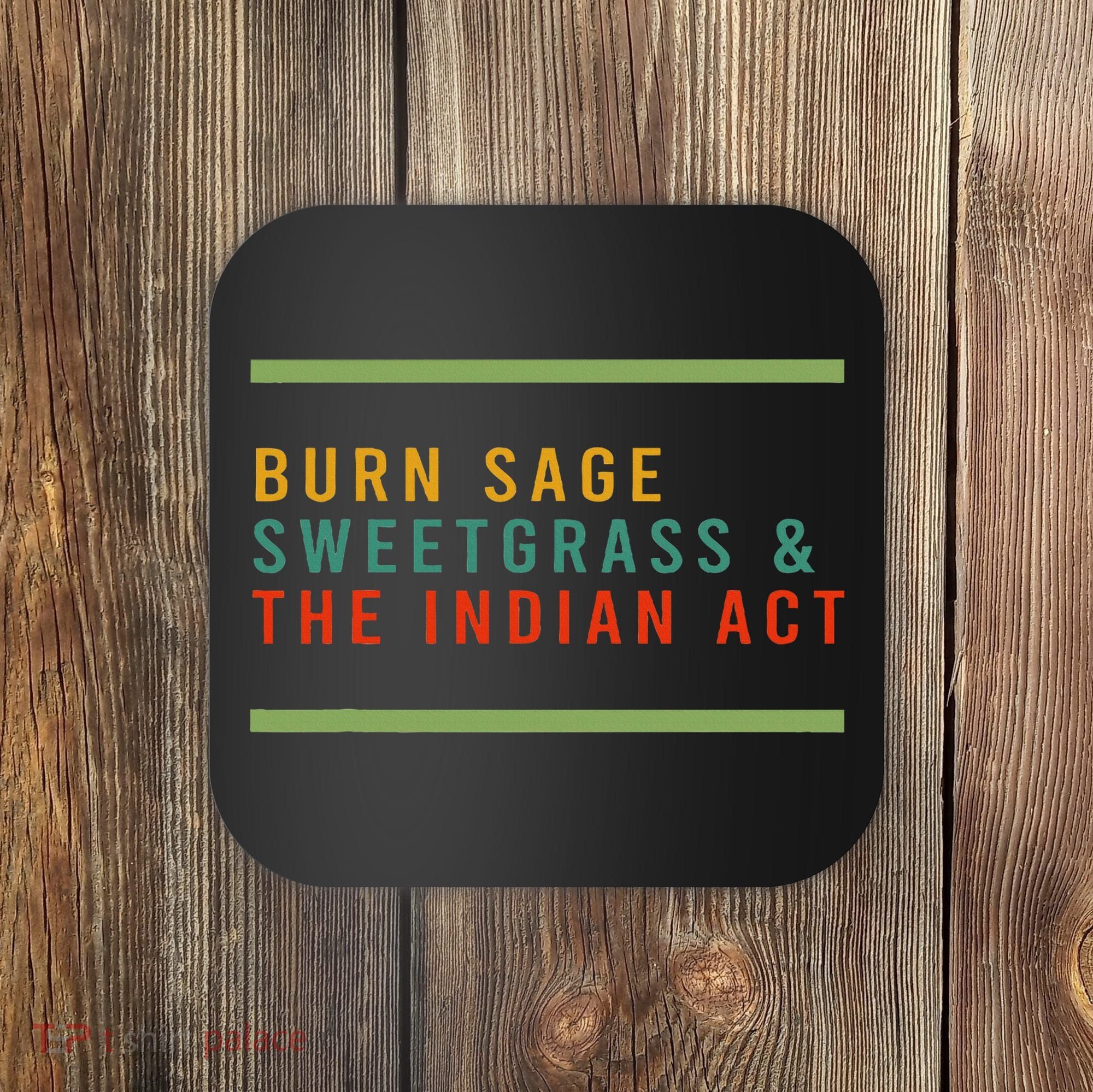 Burn Sage Sweetgrass & The Indian Act Coaster