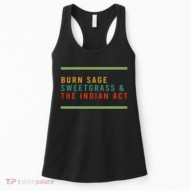 Burn Sage Sweetgrass & The Indian Act Women's Tank Top