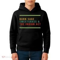 Burn Sage Sweetgrass & The Indian Act Kids Hoodie thumb 4