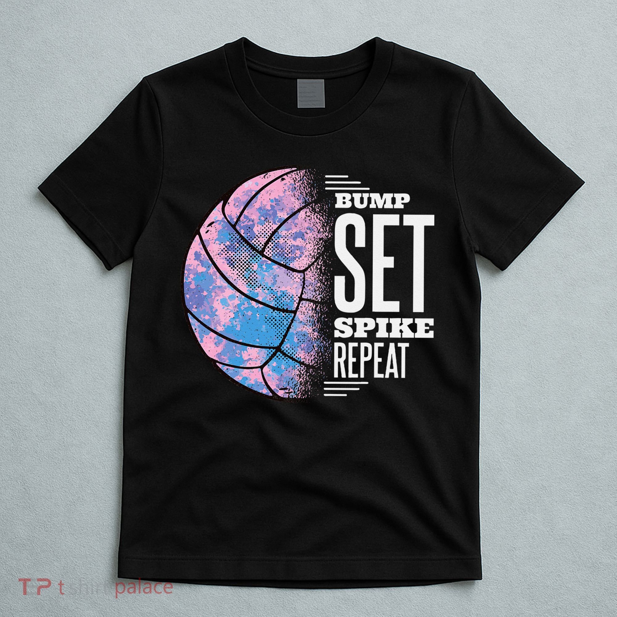 Bump Set Spike Repeat Volleyball Player Coach & Fan T-Shirt