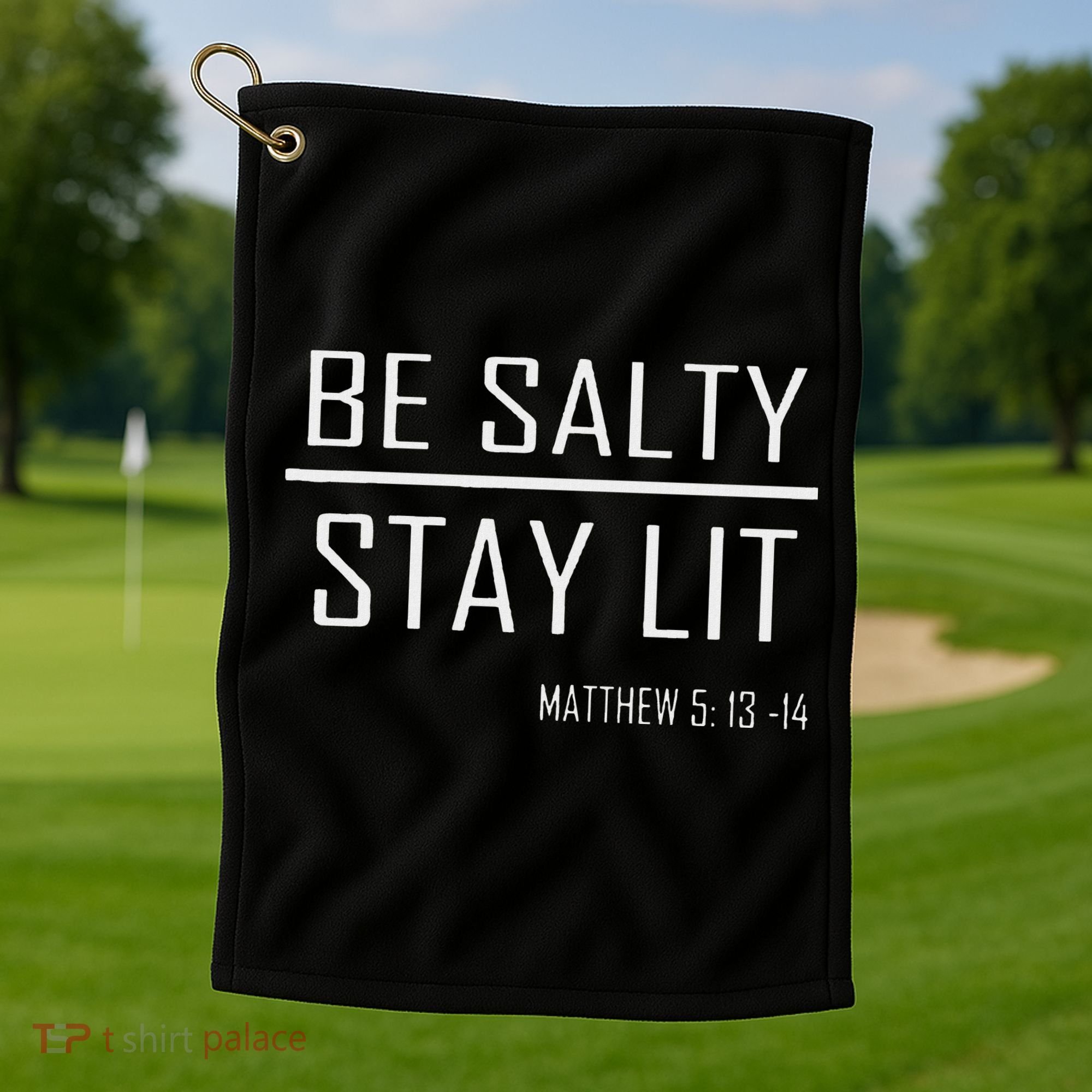 Be Salty Stay Lit Golf Towel