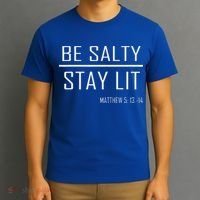 Be Salty Stay Lit T-Shirt thumb 3