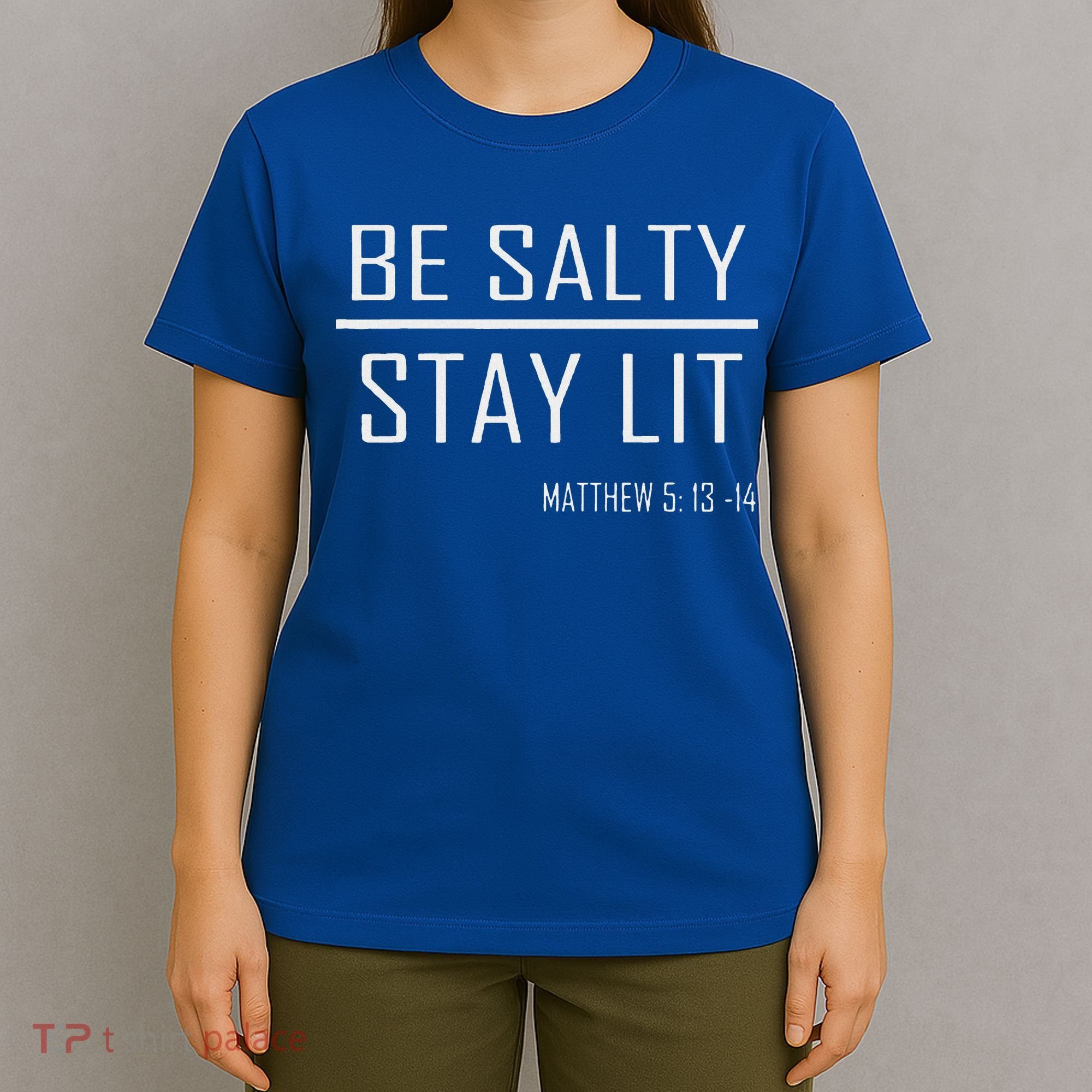 Be Salty Stay Lit T-Shirt