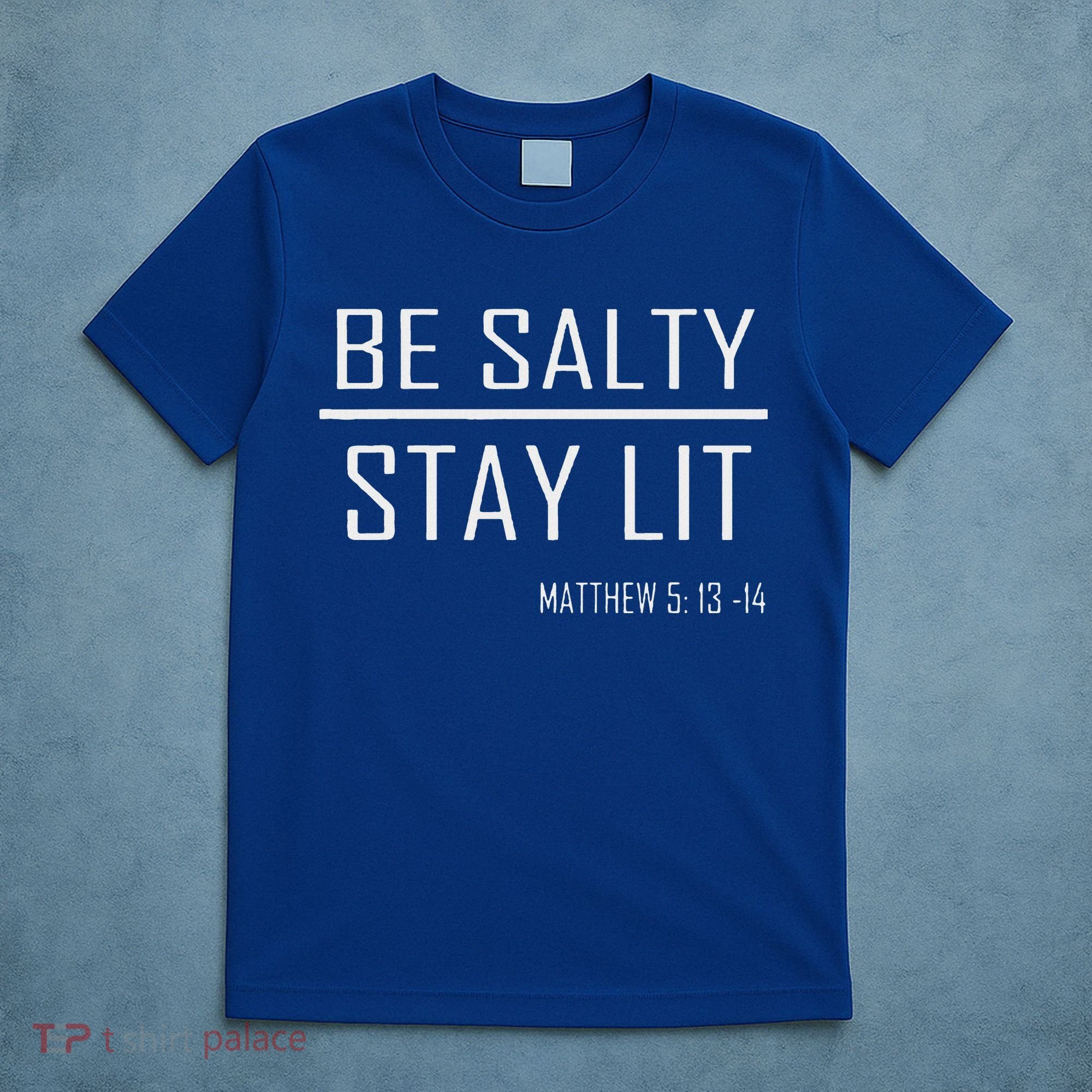 Be Salty Stay Lit T-Shirt