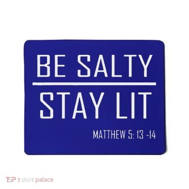 Be Salty Stay Lit Mousepad