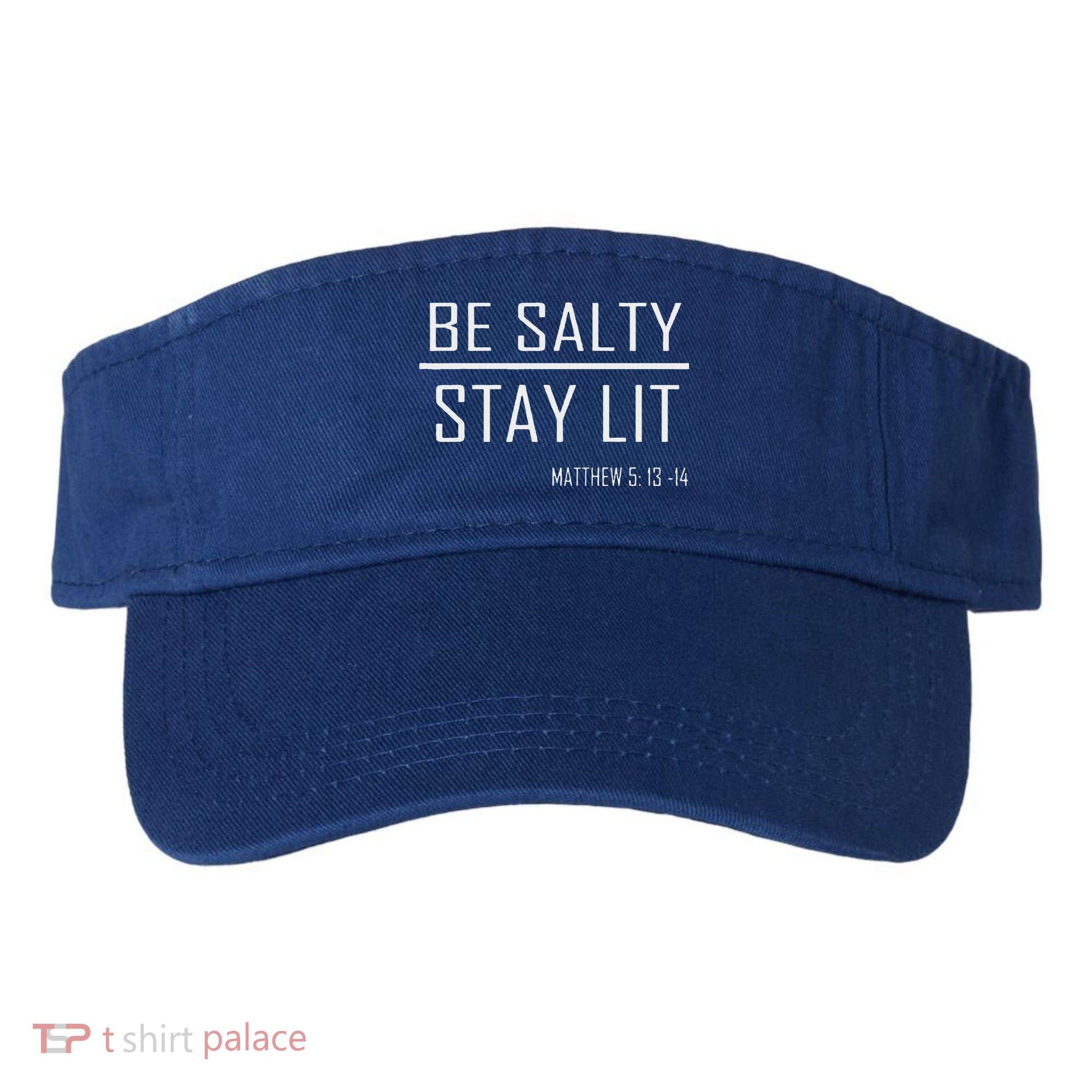 Be Salty Stay Lit Visor