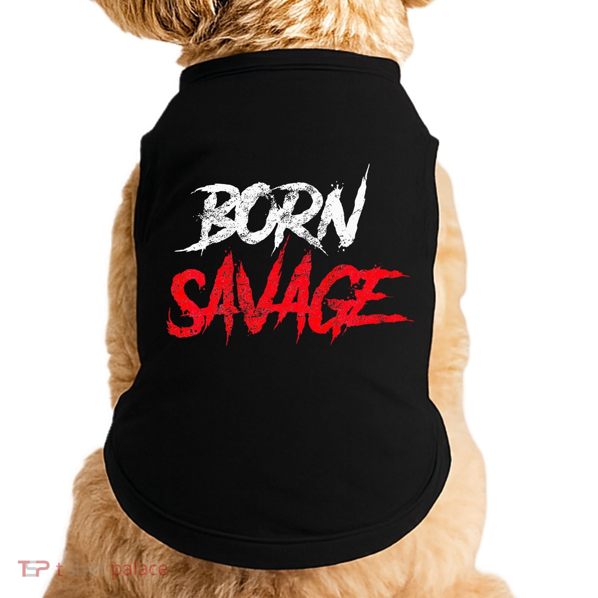 Born Savage Savage Doggie Tank