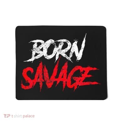 Born Savage Savage Mousepad