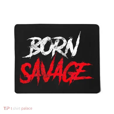 Born Savage Savage Mousepad