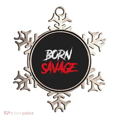 Born Savage Savage Ornament