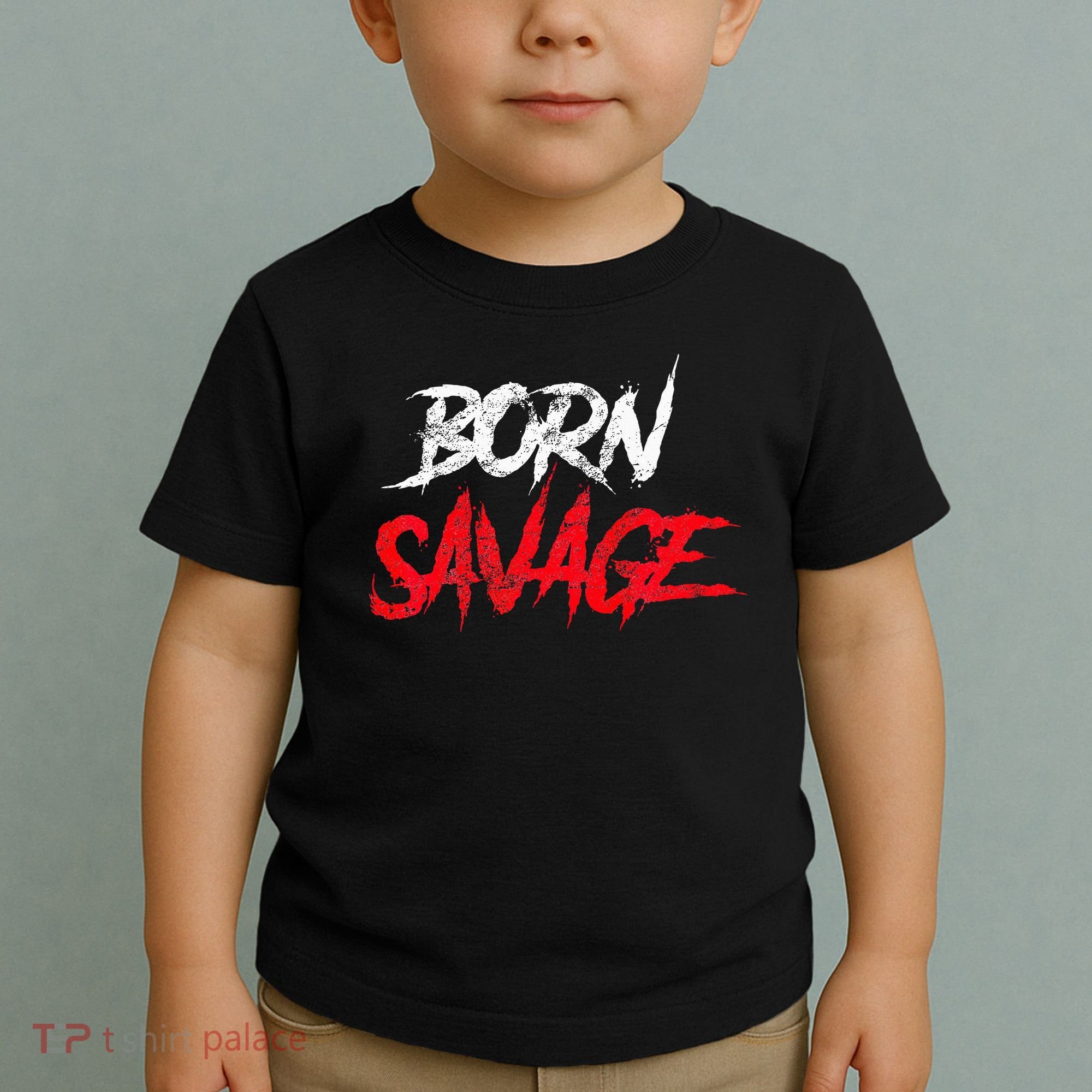 Born Savage Savage Toddler T-Shirt