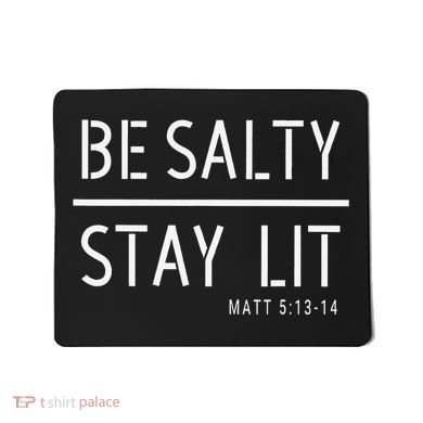 Be Salty Stay Lit Matthew 51314 Christian Gift Mousepad