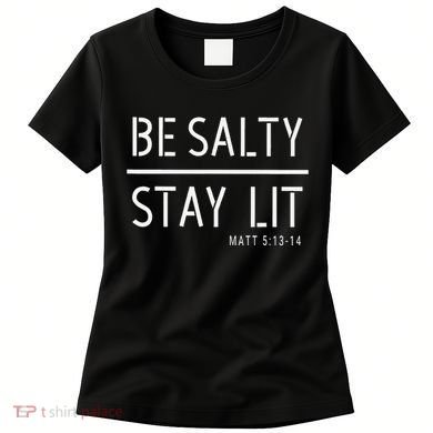 Be Salty Stay Lit Matthew 51314 Christian Gift Women's T-Shirt