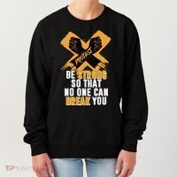 Be Strong So That No One Can Break You Women's Sweatshirt thumb 0