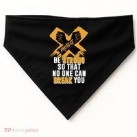 Be Strong So That No One Can Break You USA-Made Doggie Bandana thumb 0