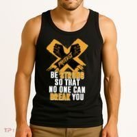 Be Strong So That No One Can Break You Tank Top thumb 3