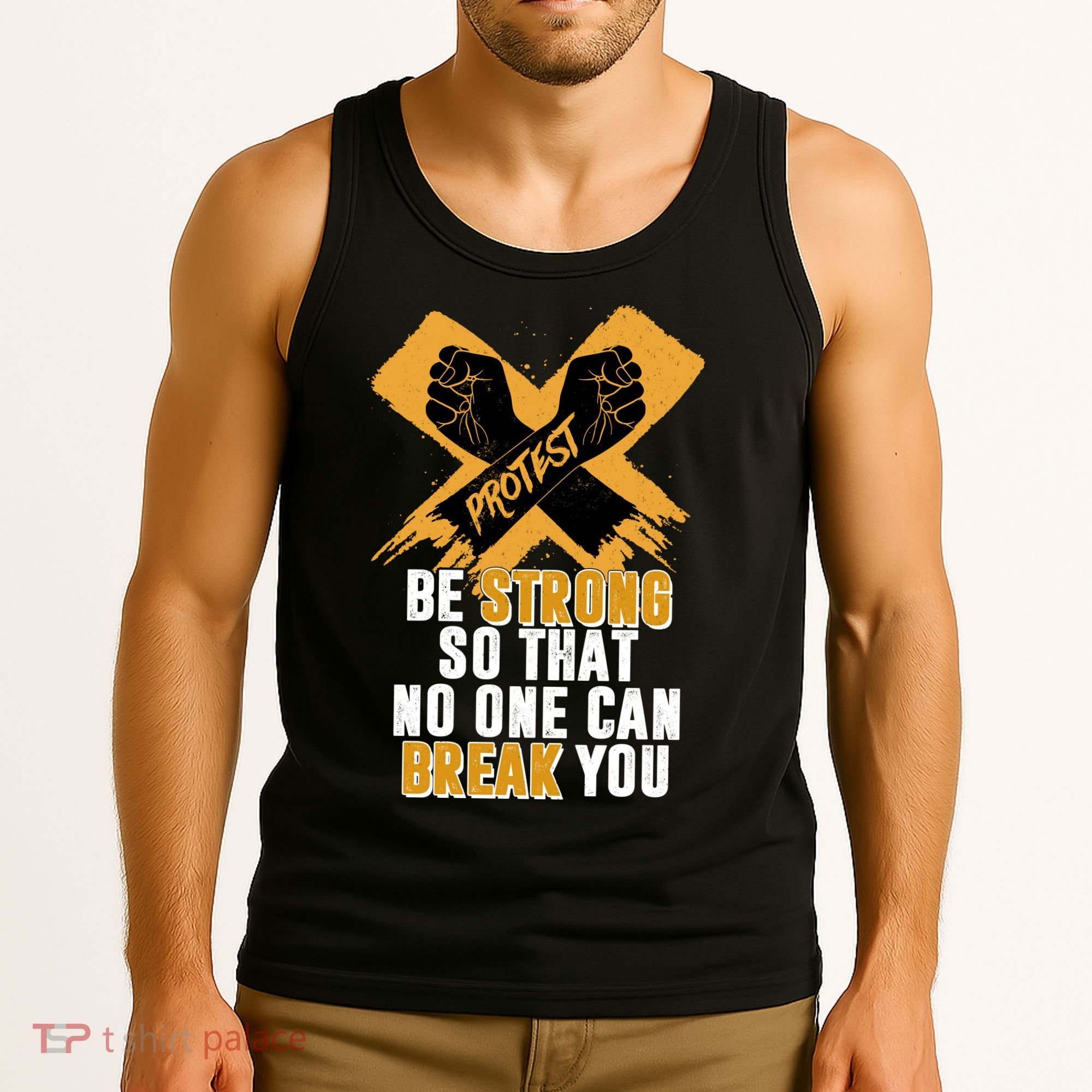 Be Strong So That No One Can Break You Tank Top