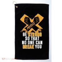 Be Strong So That No One Can Break You Golf Towel thumb 0