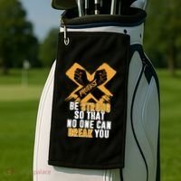 Be Strong So That No One Can Break You Golf Towel thumb 2