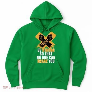 Be Strong So That No One Can Break You Hoodie