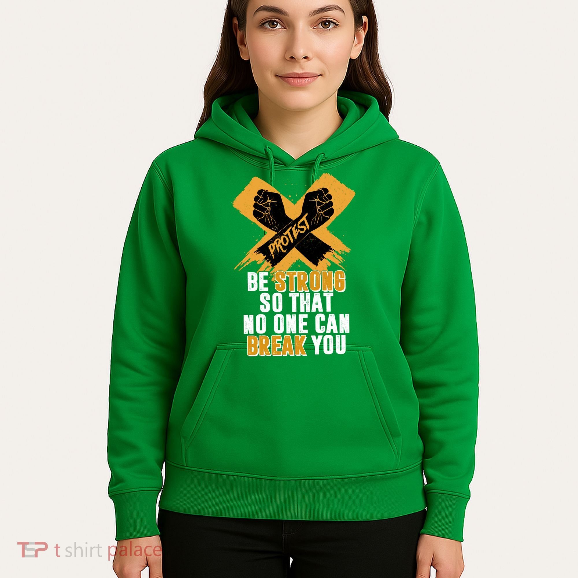Be Strong So That No One Can Break You Hoodie