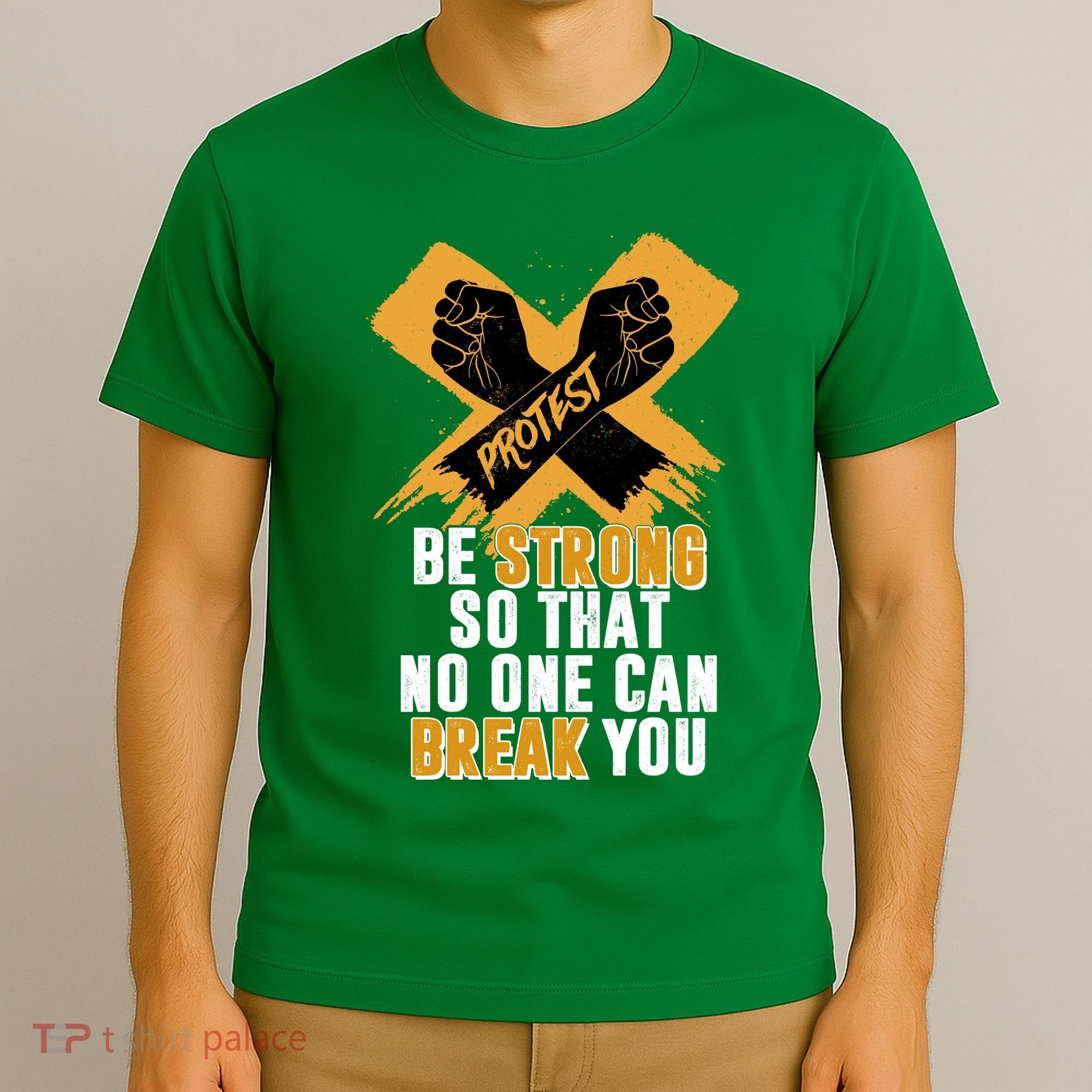 Be Strong So That No One Can Break You T-Shirt