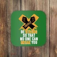 Be Strong So That No One Can Break You Coaster thumb 0