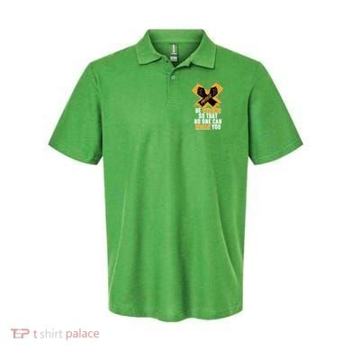 Be Strong So That No One Can Break You Polo