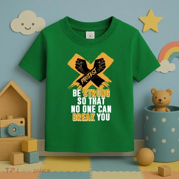 Be Strong So That No One Can Break You Toddler T-Shirt
