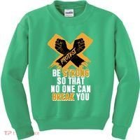 Be Strong So That No One Can Break You Kids Sweatshirt thumb 0