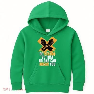 Be Strong So That No One Can Break You Kids Hoodie