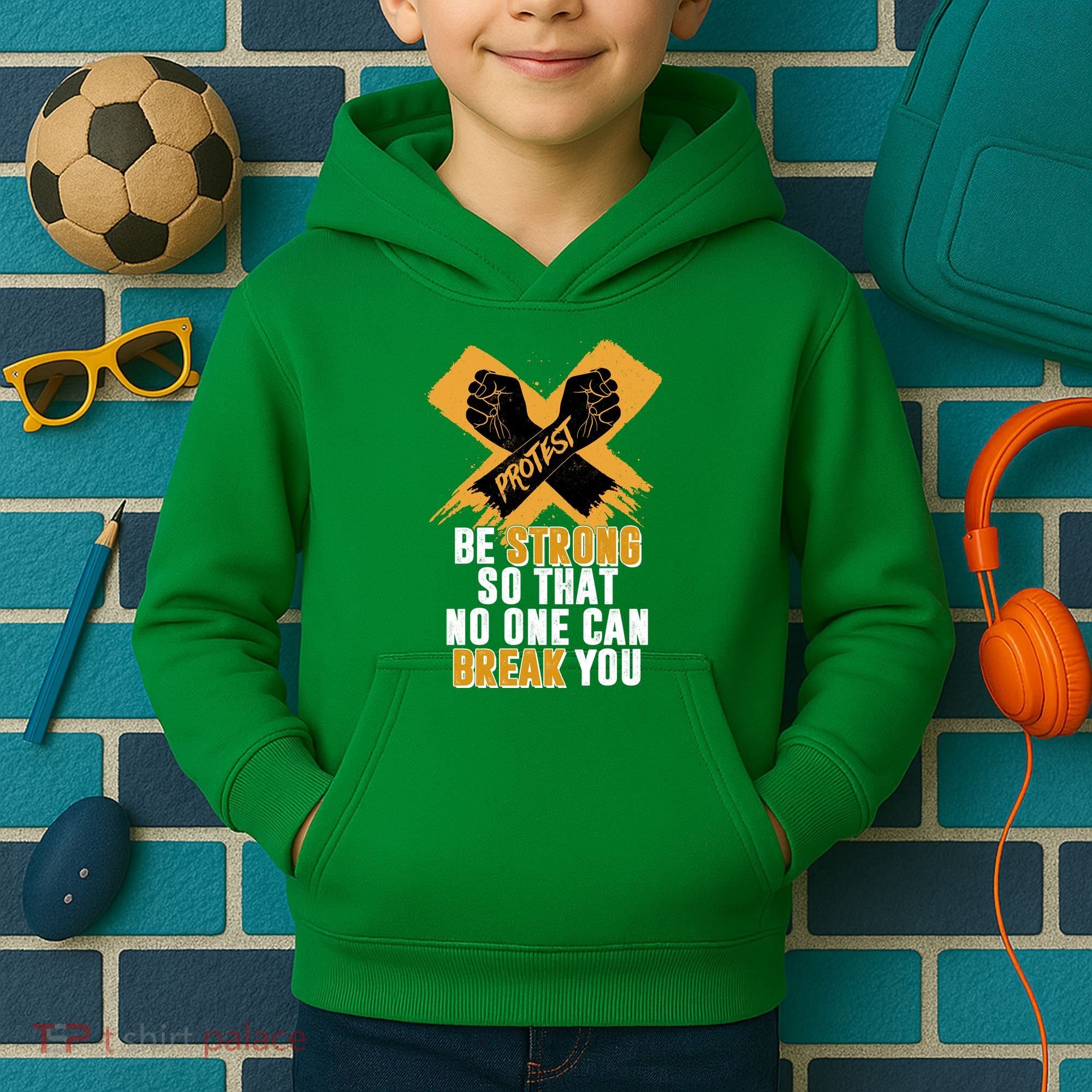 Be Strong So That No One Can Break You Kids Hoodie