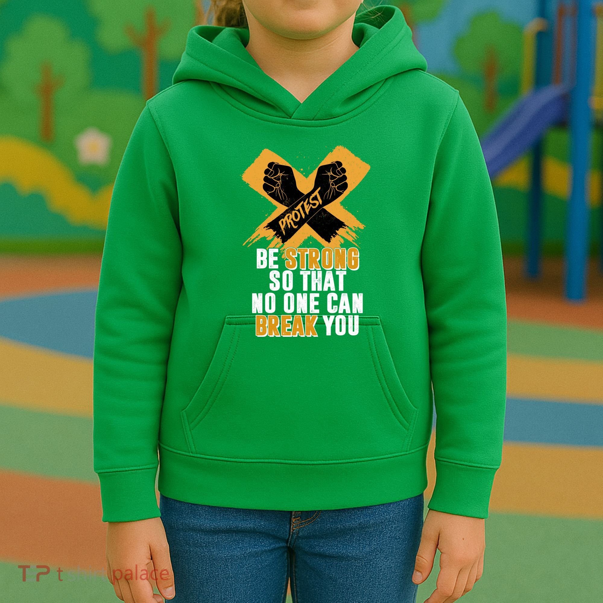 Be Strong So That No One Can Break You Kids Hoodie