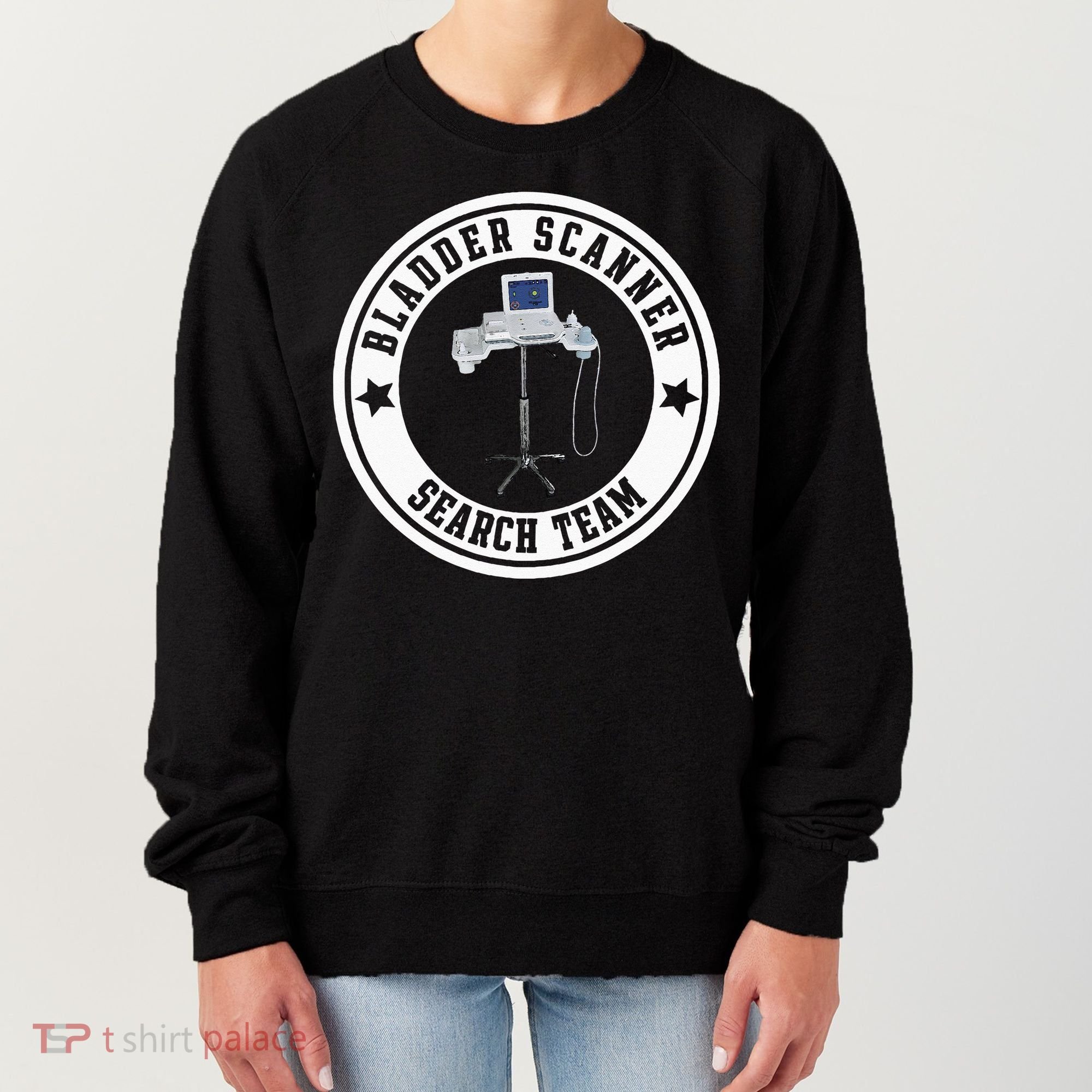 Bladder Scanner Search Team Funny ED ER ICU Med Surg Nursing Women's Sweatshirt
