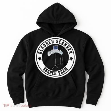 Bladder Scanner Search Team Funny ED ER ICU Med Surg Nursing Hoodie