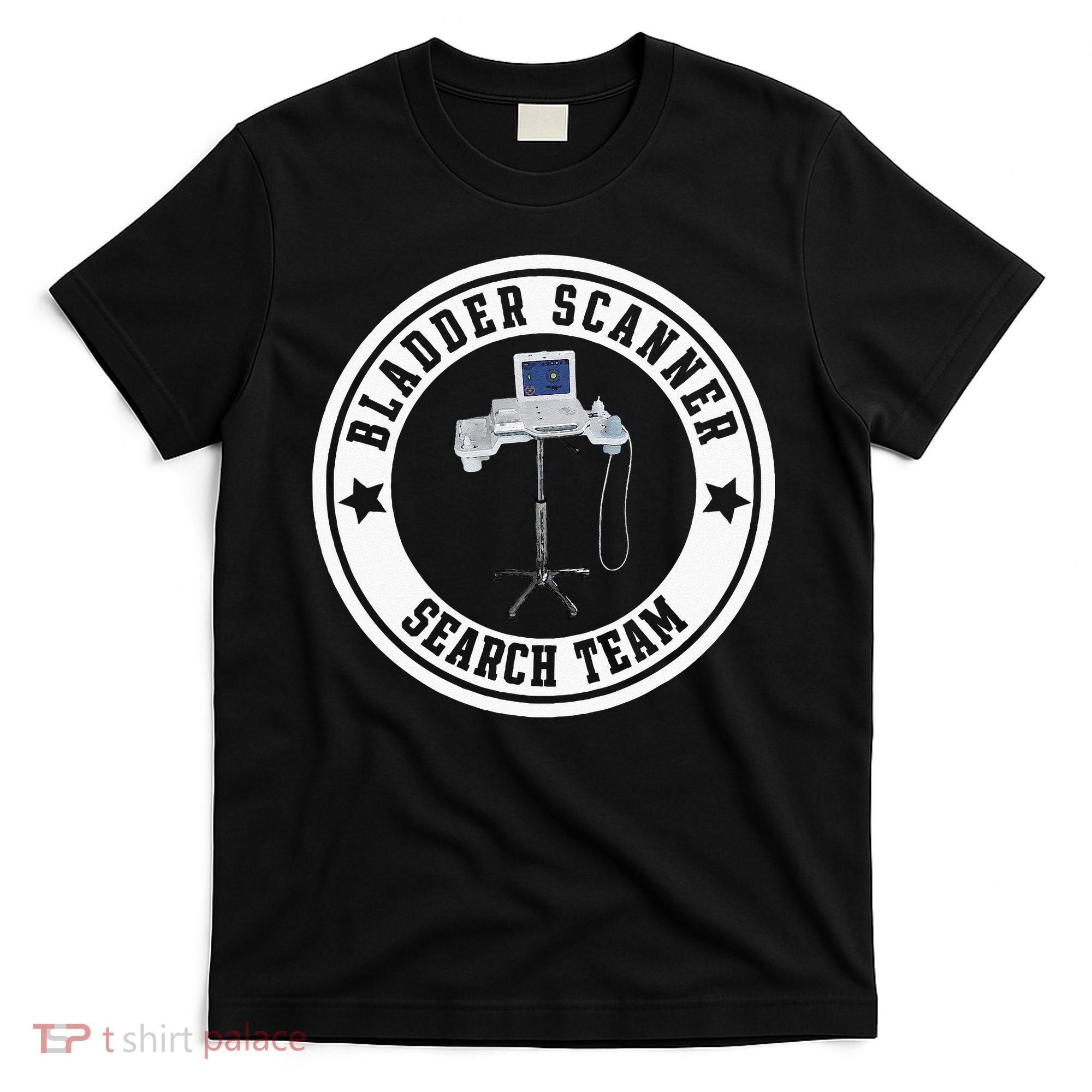 Bladder Scanner Search Team Funny ED ER ICU Med Surg Nursing T-Shirt