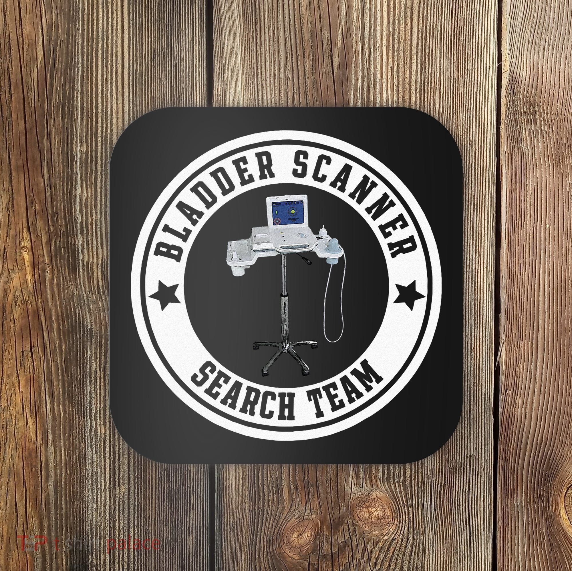 Bladder Scanner Search Team Funny ED ER ICU Med Surg Nursing Coaster