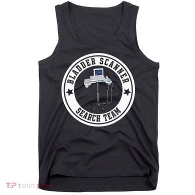 Bladder Scanner Search Team Funny ED ER ICU Med Surg Nursing Tank Top