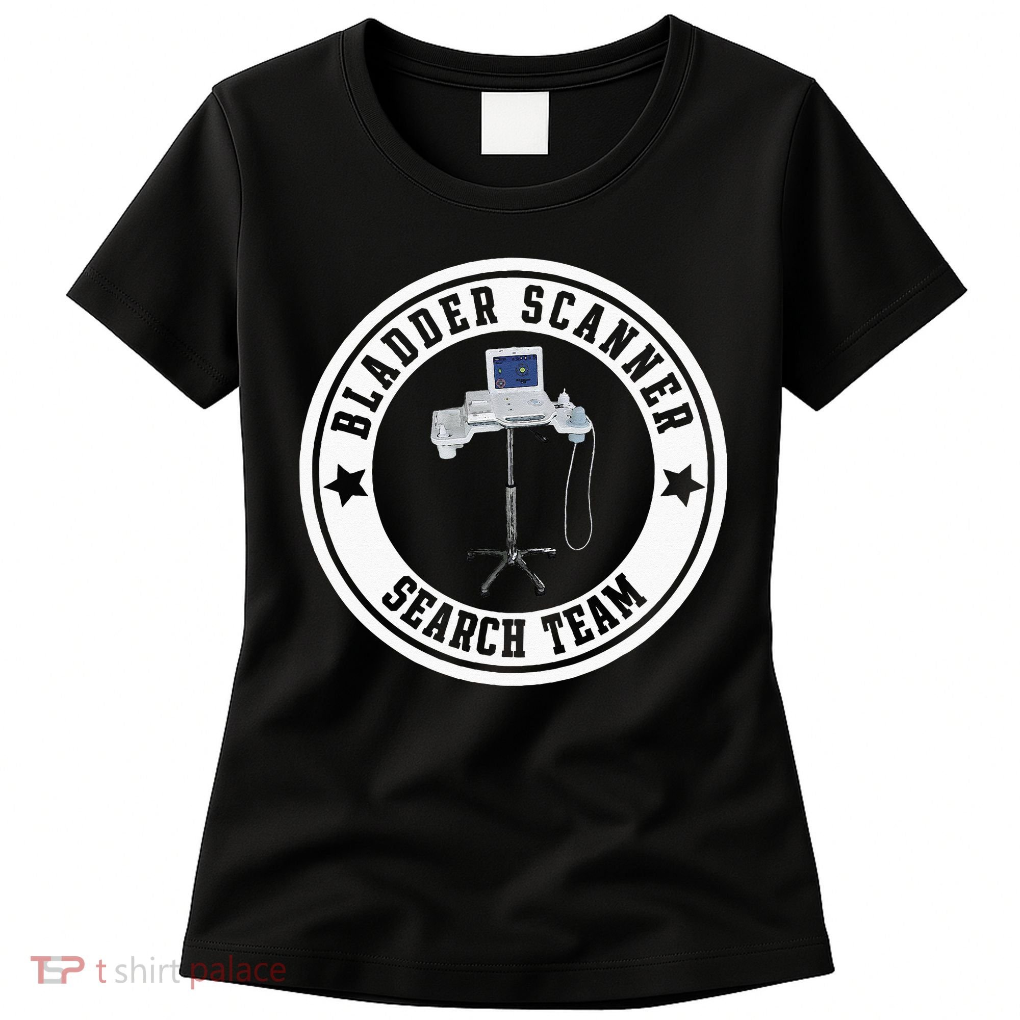 Bladder Scanner Search Team Funny ED ER ICU Med Surg Nursing Women's T-Shirt